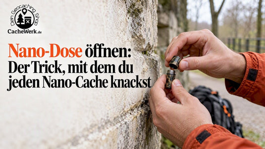 Nano-Dose öffnen: Der Trick, mit dem du jeden Nano-Cache knackst - CacheWerk