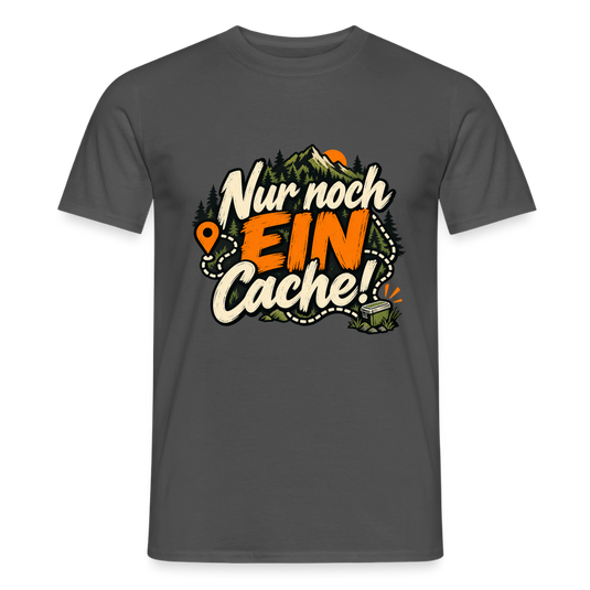 Männer T-Shirt nur noch ein Cache - Anthrazit