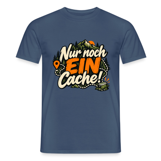Männer T-Shirt nur noch ein Cache - Dunkles Denimblau
