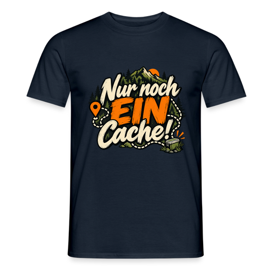 Männer T-Shirt nur noch ein Cache - Navy