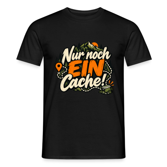 Männer T-Shirt nur noch ein Cache - Schwarz